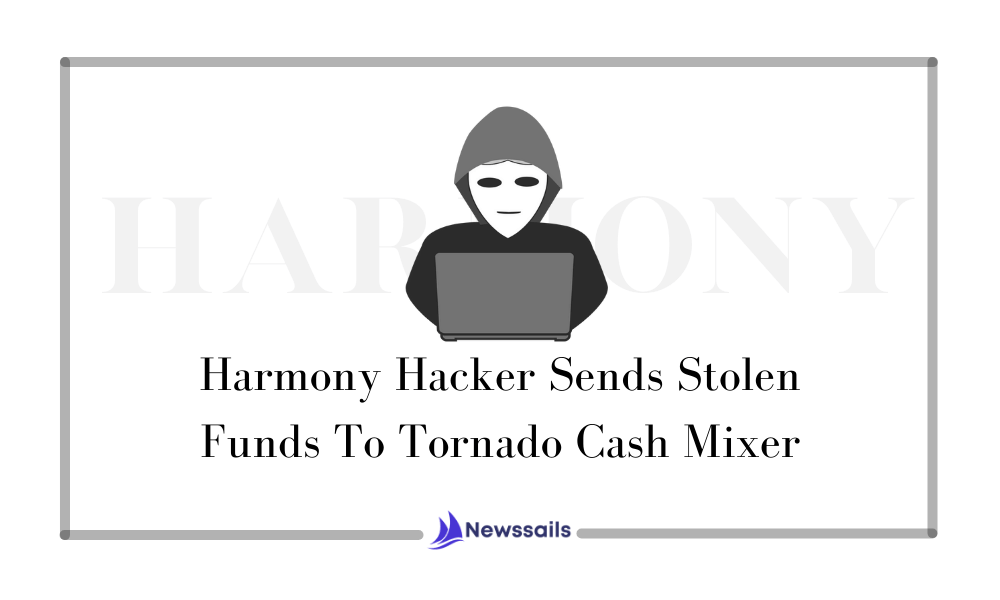 Harmony Hacker Sends Stolen Funds To Tornado Cash Mixer  - News Sails